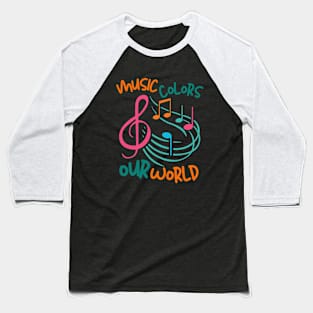 Music Colors Our World Baseball T-Shirt